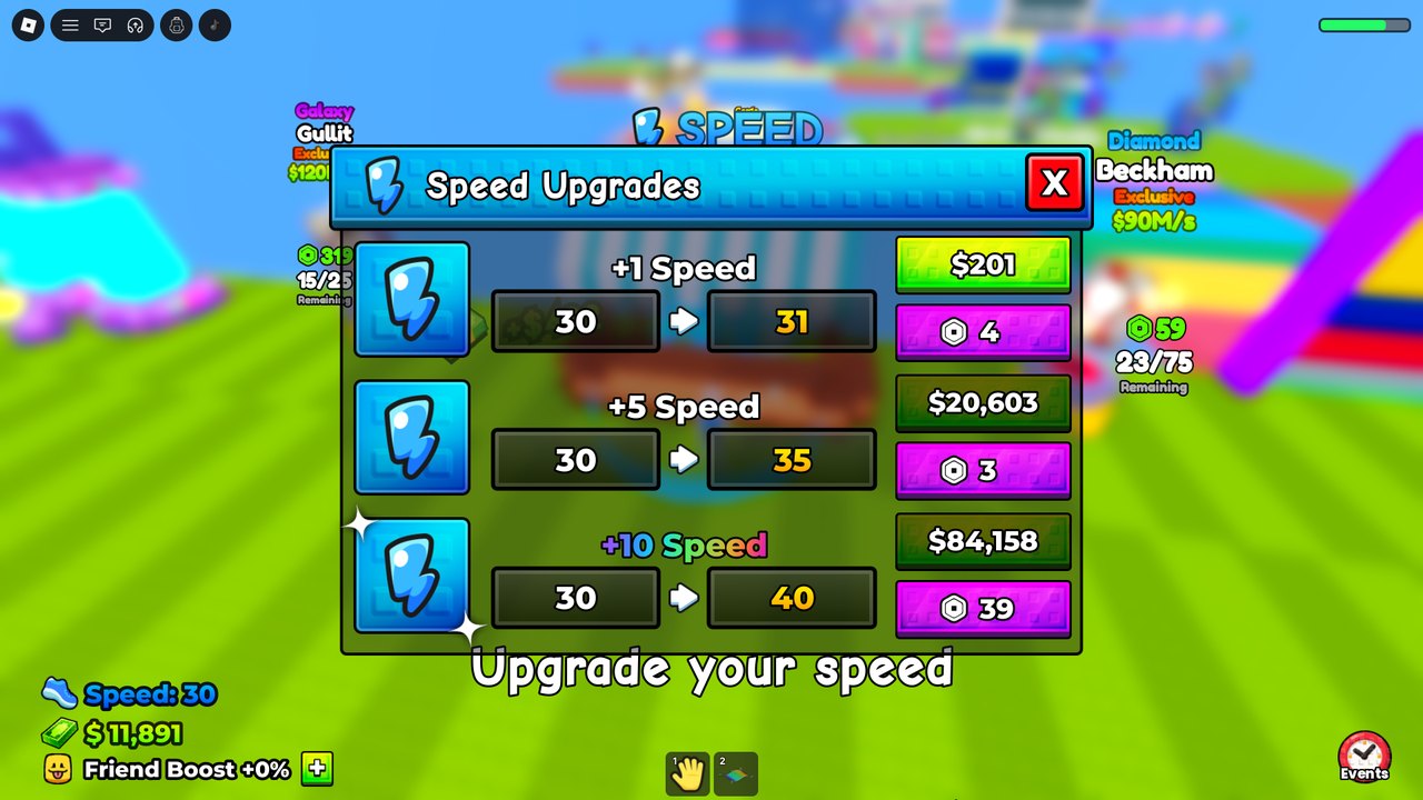 Speed upgrades: +1 for 201 dollars or 4 Robux, +5 for 20,603 or 3 Robux, +10 for 84,158 or 39